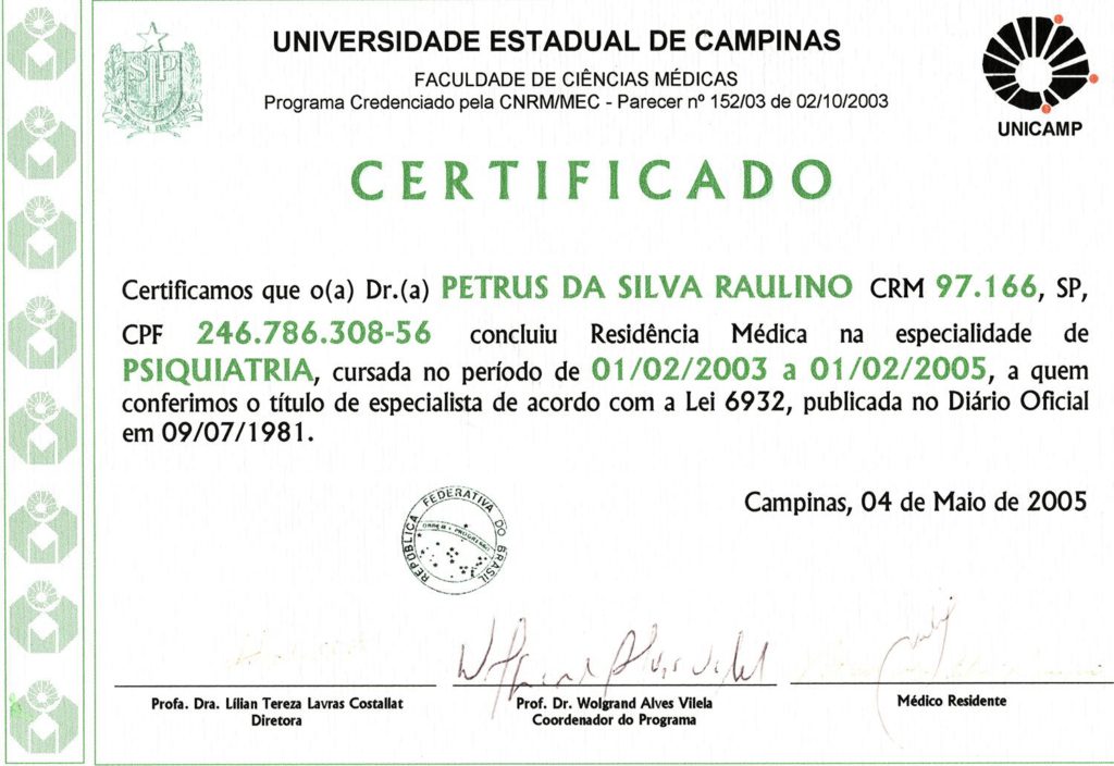 2005 - UNICAMP - Residência Médica em Psiquiatria