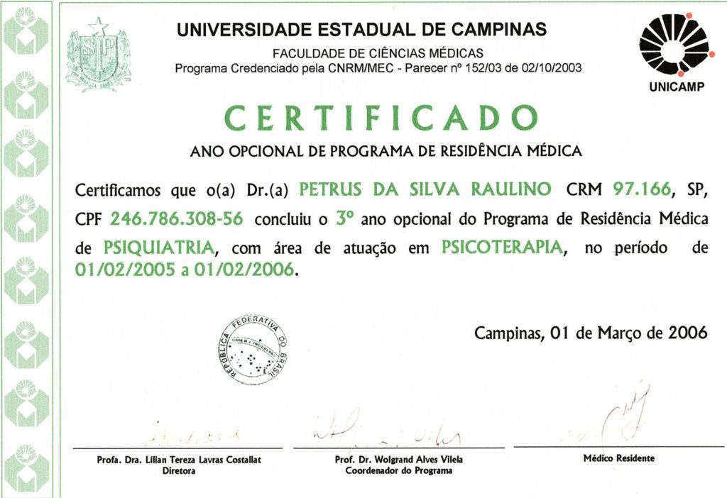 2006 - UNICAMP - Medical Residency in Psychiatry - Psychotherapy